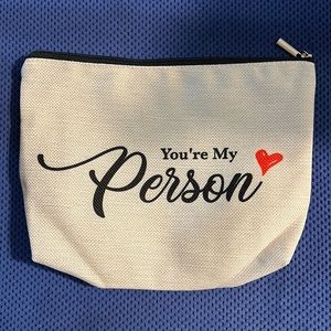 You’re my Person Cosmetic Bag Pouch NWOT
